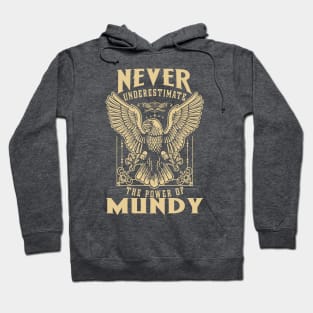 Never Underestimate The Power Of Mundy Hoodie